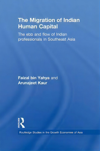 The Migration Of Indian Human Capital, De Faizal Bin Yahya. Editorial Taylor Francis Ltd, Tapa Blanda En Inglés