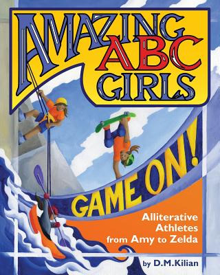 Libro Amazing Abc Girls Game On!: Alliterative Athletes F...