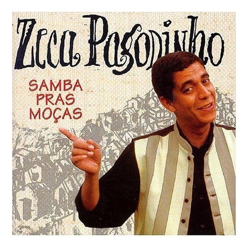 Cd Zeca Pagodinho Samba Pras Moças Original Lacrado 