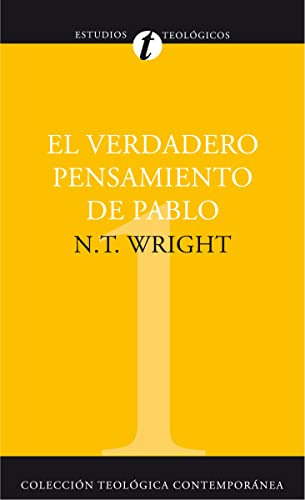 El Verdadero Pensamiento De Pablo: Ensayo Sobre La Teologia