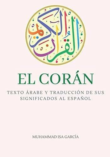 El Coran Texto Arabe Y Traduccion De Sus..., De Allah (dios). Editorial Open Quran En Español
