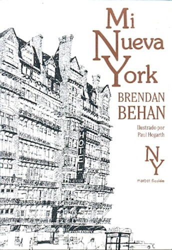 Mi Nueva York, De Behan Brendan. Serie N/a, Vol. Volumen Unico. Editorial Marbot, Tapa Blanda, Edición 1 En Español, 2012