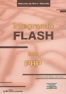 Integrando Flash Com Php Para Versoes Mx 2004, Mx E 5.0