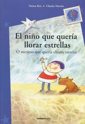 Niño Que Queria Llorar Estrellas, El: O Menino Que Queria Chorar Estrelas, De Reis, Fatima. Editorial Comunic-arte, Edición 1 En Español