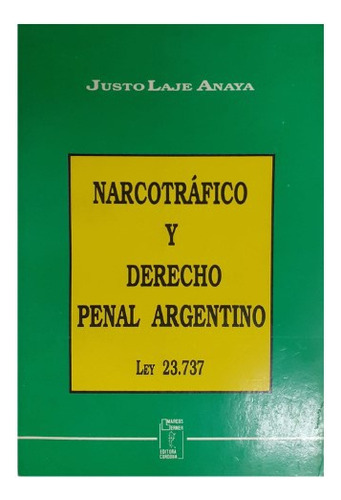Narcotráfico Y Derecho Penal Argentino (usado)  - Laje Anaya