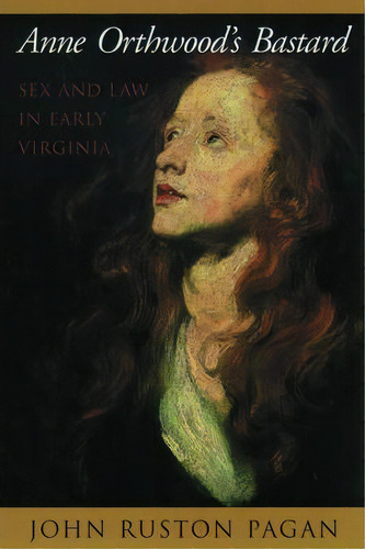 Anne Orthwood's Bastard, De John Ruston Pagan. Editorial Oxford University Press Inc, Tapa Blanda En Inglés