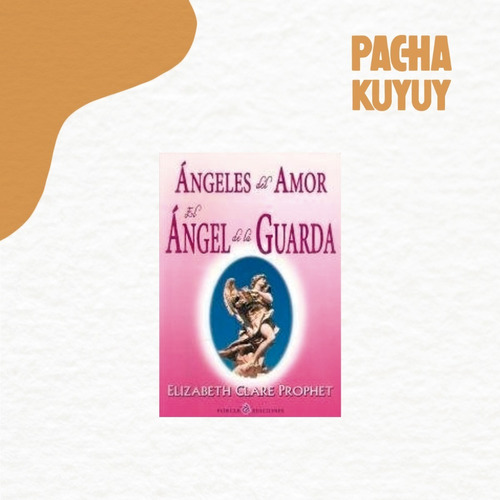 Angeles Del Amor - El Angel De La Guarda - Elizabeth Clare P