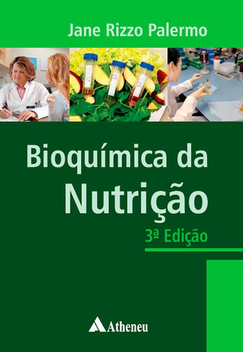Bioquímica da Nutrição 3ª Edição de Palermo Jane Rizzo Editorial Editora Atheneu Ltda tapa mole en português 2022