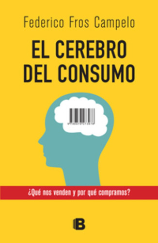 El Cerebro Del Consumo (aut) *