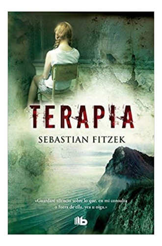 Terapia, De Sebastian Fitzek. Editorial B De Bolsillo, Tapa Blanda En Español, 2021