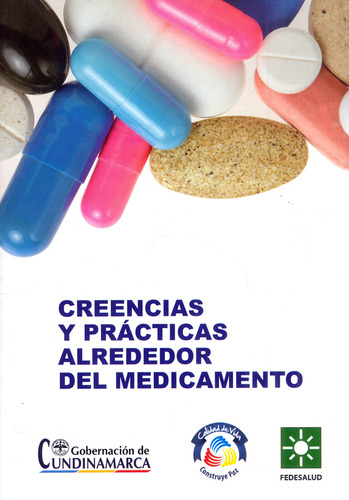 Creencias y prácticas alrededor del medicamento, de Varios autores. Editorial Fedesalud, tapa blanda, edición 2015 en español