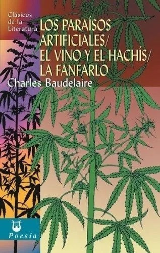 Baudelaire Las Flores Del Mal - Los Paraísos Artificiales