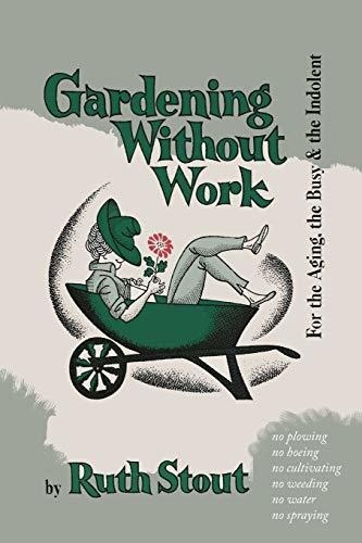 Book : Gardening Without Work For The Aging, The Busy, And.