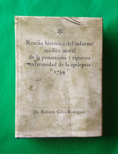 Reseña Histórica Del Informe Médico Moral De La Penosísima Y