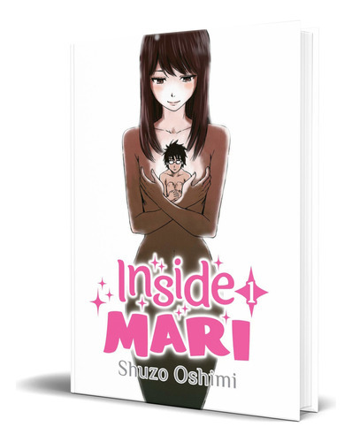 Inside Mari Vol.1, De Shuzo Oshimi. Editorial Denpa Books, Tapa Blanda En Inglés, 2018