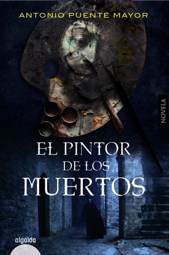 El Pintor De Los Muertos - Puente Mayor, Antonio  - * 