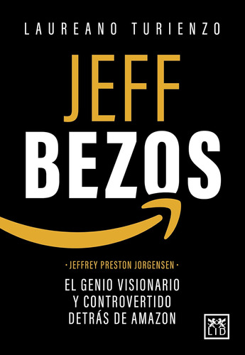 Libro: Jeff Bezos: Jeffrey Preston Jorgensen, El Genio (span