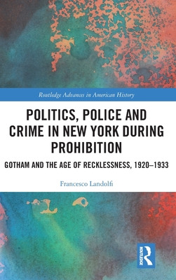 Libro Politics, Police And Crime In New York During Prohi...