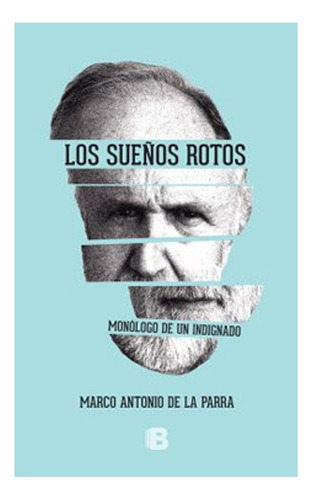 Libro Los Suenos Rotos  Monologo De Un Indignado /320