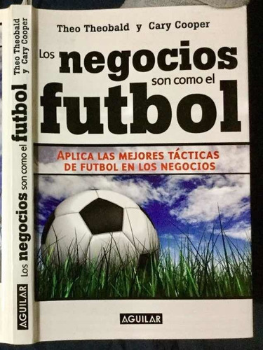 Los Negocios Son Como El Fútbol Theo Theobald. Cooper 1a. Ed