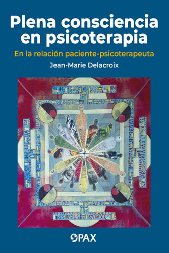 Plena Consciencia En Psicoterapia. Jean-marie Delacroix.