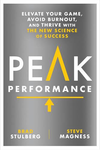 Peak Performance: Elevate Your Game, Avoid Burnout, And Thri