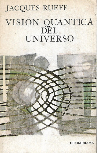 Libro Fisico Vision Quantica Del Universo Jacques Rueff