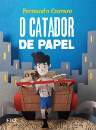 Catador De Papel, O, de Fernando Carraro. Editora FTD (PARADIDATICOS), capa mole em português