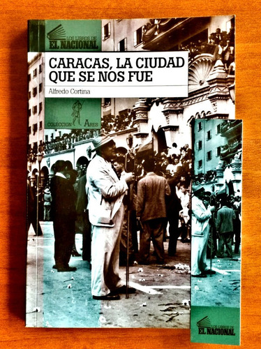 Caracas, La Ciudad Que Se Nos Fue / Allfredo Cortina