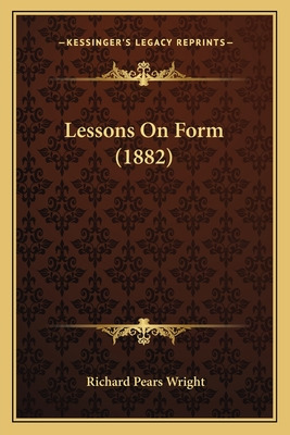 Libro Lessons On Form (1882) - Wright, Richard Pears