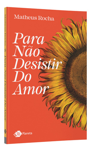 Para não desistir do amor, de Rocha, Matheus. Editorial Outro Planeta, capa mole em português, 2021