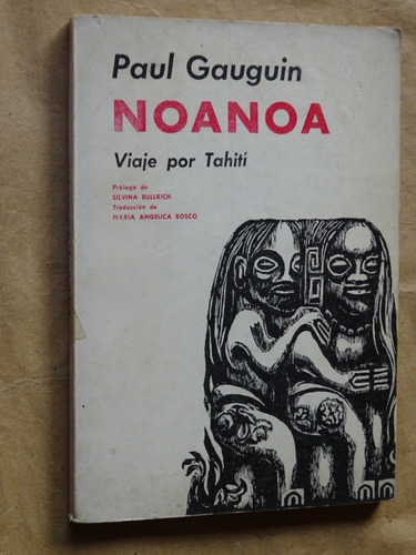 Paul Gauguin. Noanoa.viaje Por Tahití. S.bullrich.m.a.bosco/