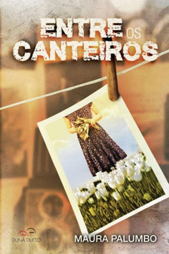 Entre Os Canteiros, De Palumbo, Maura. Editora Duna Dueto, Capa Mole Em Português