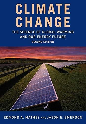 Climate Change: The Science Of Global Warming And Our Energy