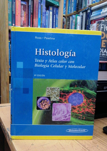 Histologia Texto Y Atlas Color Con Biologia Celular Y Molecu