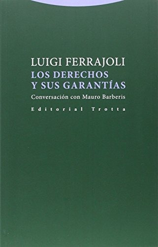 Los derechos y sus garantías: Conversación con Mauro Barberis: Conversación con Mauro Barberis, de Luigi Ferrajoli. Editorial Colofon, S.A. De C.V., tapa blanda, edición 2016 en español, 2016