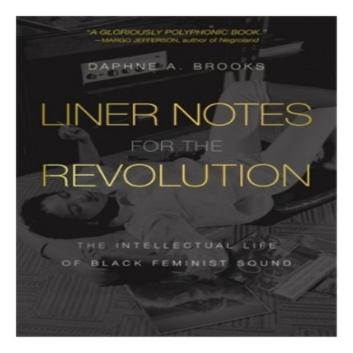 Liner Notes For The Revolution - Daphne A. Brooks. Eb8