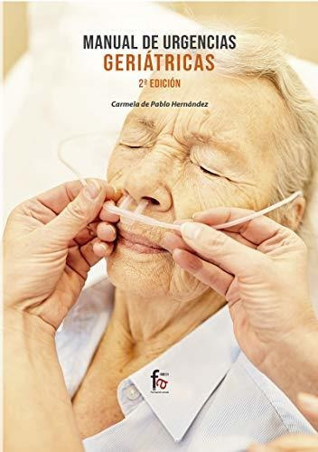 Manual De Urgencias Geriátricas - 2ª Edición (geriatria Y Ge