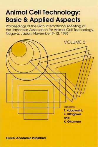 Animal Cell Technology: Basic & Applied Aspects, De Y. Kitagawa. Editorial Springer, Tapa Dura En Inglés