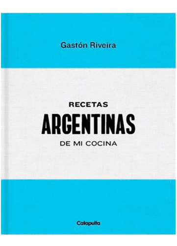 Recetas Argentinas De Mi Cocina - Riveira,gaston