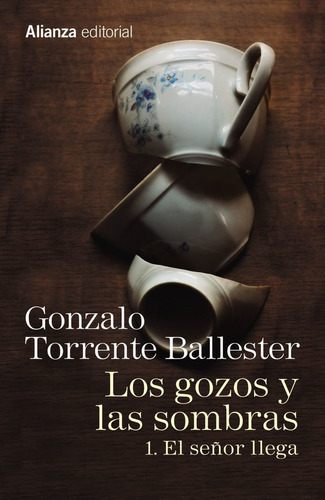 Los Gozos Y Las Sombras. 1. El Seãâ±or Llega, De Torrente Ballester, Gonzalo. Alianza Editorial, Tapa Blanda En Español