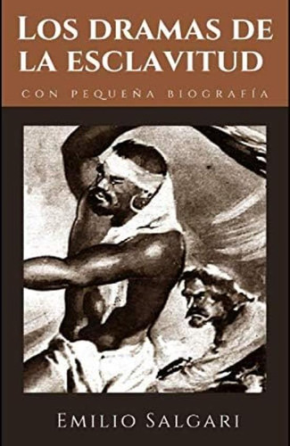 Libro: Los Dramas De La Esclavitud: Novela De Aventura De +