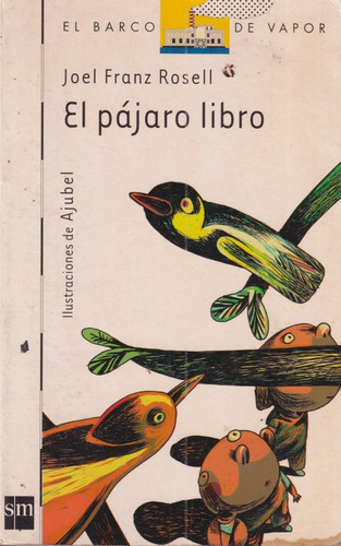 El Pajaro Libre Joel Franz Rosell