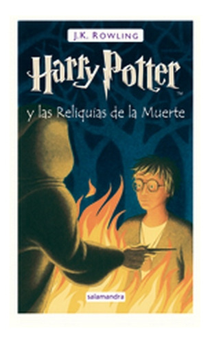 Harry Potter Y Las Reliquias De La Muerte 7 - J.k. Rowling