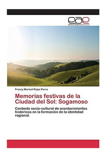 Libro: Memorias Festivas Ciudad Del Sol: Sogamoso: Cont&..