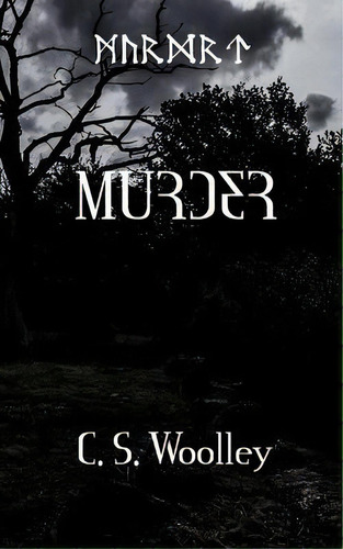 Murder : Something Is Rotten In The Holds Of The Danelands, De C S Woolley. Editorial Mightier Than The Sword Uk, Tapa Blanda En Inglés