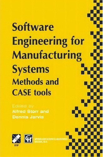 Software Engineering For Manufacturing Systems : Methods And Case Tools, De Alfred Storr. Editorial Chapman And Hall, Tapa Dura En Inglés