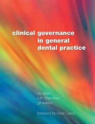 Clinical Governance In General Dental Practice - Raj Ratt...
