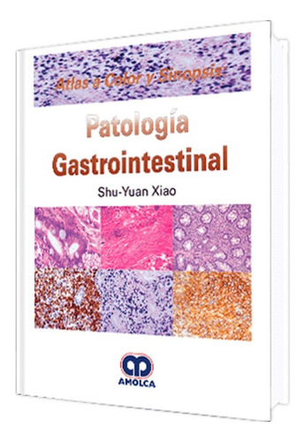 Atlas A Color Y Sinopsis: Patología Gastrointestinal.