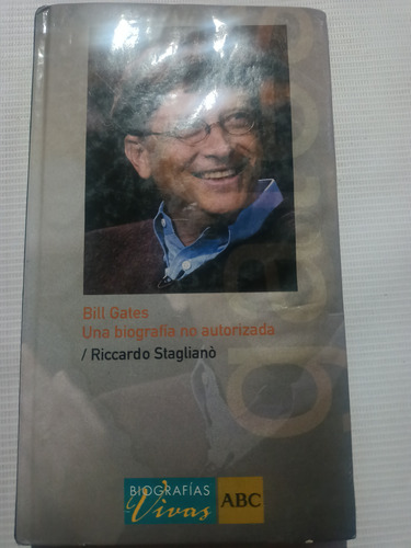 Bill Gates Una Biografía No Autorizada Riccardo Stagliano 